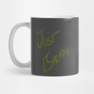 just breath Mug